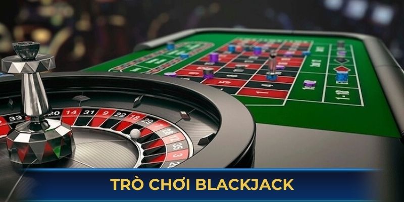 Trò chơi Blackjack